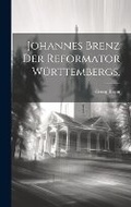 Cover: Johannes Brenz der Reformator Wuerttembergs. - Legare Street Press