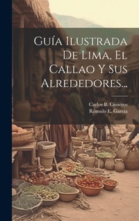 Abbildung von: Guia Ilustrada De Lima, El Callao Y Sus Alrededores... - Legare Street Press