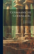 Cover: Germaansche Godenleer... - Legare Street Press
