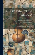 Cover: El Estudiante De Alcala - Legare Street Press