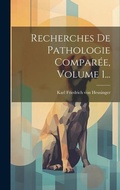 Bild: Recherches De Pathologie Comparee, Volume 1... - Legare Street Press
