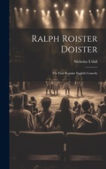 Cover: Ralph Roister Doister - Legare Street Press