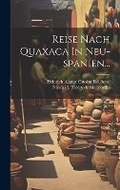 Cover: Reise Nach Quaxaca In Neu-spanien... - Legare Street Press