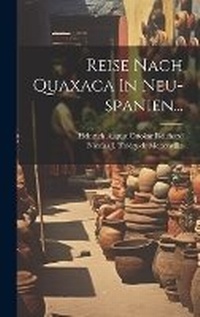 Enlarge image Cover: Reise Nach Quaxaca In Neu-spanien... - Legare Street Press