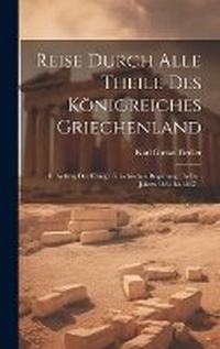 Abbildung von: Reise Durch Alle Theile Des Koenigreiches Griechenland - Legare Street Press