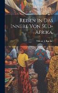 Abbildung von: Reisen in das innere von Sued-Afrika. - Legare Street Press