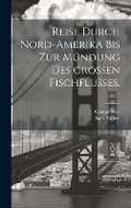 Cover: Reise durch Nord-Amerika bis zur Muendung des grossen Fischflusses. - Legare Street Press