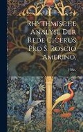 Cover: Rhythmische Analyse der Rede Ciceros pro S. Roscio Amerino. - Legare Street Press