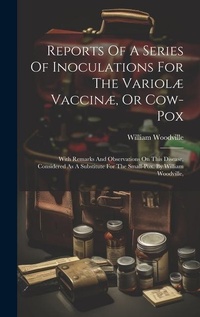 Abbildung von: Reports Of A Series Of Inoculations For The Variolae Vaccinae, Or Cow-pox - Legare Street Press