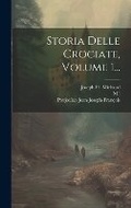 Cover: Storia Delle Crociate, Volume 1... - Legare Street Press