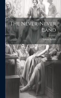 Enlarge image Cover: The Never-never Land - Legare Street Press