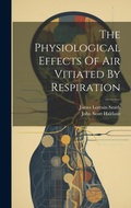 Cover: The Physiological Effects Of Air Vitiated By Respiration - Legare Street Press
