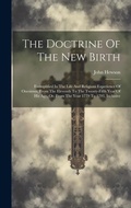 Cover: The Doctrine Of The New Birth - Legare Street Press