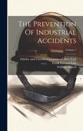 Cover: The Prevention Of Industrial Accidents; Volume 1 - Legare Street Press