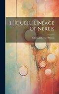 Cover: The Cell-lineage Of Nereis - Legare Street Press