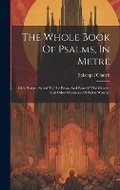 Cover: The Whole Book Of Psalms, In Metre - Legare Street Press