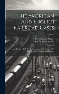 Abbildung von: The American And English Railroad Cases - Legare Street Press