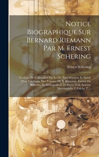 Abbildung von: Notice Biographique Sur Bernard Riemann Par M. Ernest Schering - Legare Street Press