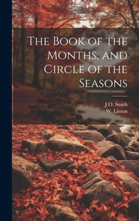 Abbildung von: The Book of the Months, and Circle of the Seasons - Legare Street Press