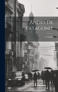 Abbildung von: Andes De Patagonie - Legare Street Press