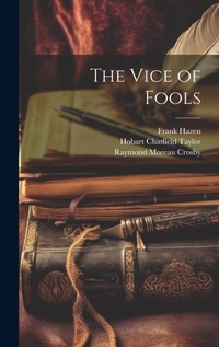 Enlarge image Cover: The Vice of Fools - Legare Street Press