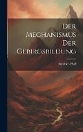 Cover: Der Mechanismus Der Gebirgsbildung - Legare Street Press