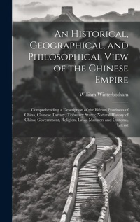 Abbildung von: An Historical, Geographical, and Philosophical View of the Chinese Empire - Legare Street Press