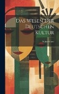 Cover: Das Wesen Der Deutschen Kultur - Legare Street Press