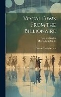 Cover: Vocal Gems From the Billionaire - Legare Street Press