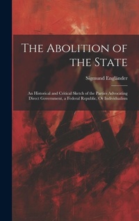 Abbildung von: The Abolition of the State - Legare Street Press