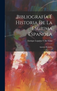 Abbildung von: Bibliografia E Historia De La Esgrima Espanola - Legare Street Press
