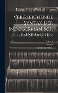 Enlarge image Cover: Vergleichende Syntax Der Indogermanischen Sprachen; Volume 4 - Legare Street Press