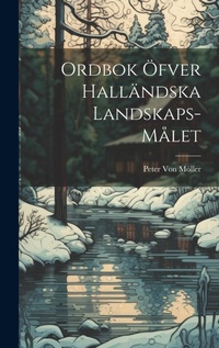 Abbildung von: Ordbok OEfver Hallaendska Landskaps-Malet - Legare Street Press