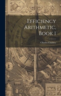 Abbildung von: Efficiency Arithmetic, Book 1 - Legare Street Press