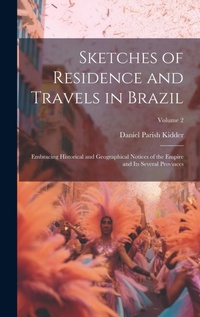 Abbildung von: Sketches of Residence and Travels in Brazil - Legare Street Press