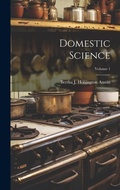 Cover: Domestic Science; Volume 1 - Legare Street Press