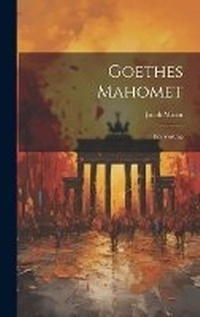 Enlarge image Cover: Goethes Mahomet - Legare Street Press
