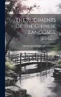 Enlarge image Cover: The Rudiments of the Chinese Language - Legare Street Press