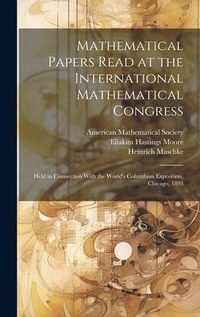 Abbildung von: Mathematical Papers Read at the International Mathematical Congress - Legare Street Press