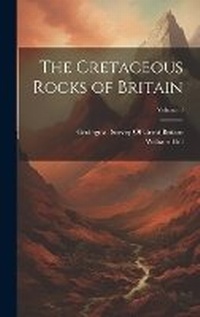 Enlarge image Cover: The Cretaceous Rocks of Britain; Volume 3 - Legare Street Press