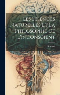 Abbildung von: Les Sciences Naturelles Et La Philosophie De L'Inconscient - Legare Street Press