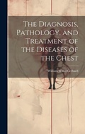 Bild: The Diagnosis, Pathology, and Treatment of the Diseases of the Chest - Legare Street Press