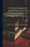 Bild: Laws of Indiana Relating to the Conservation of Natural Resources - Legare Street Press