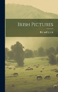 Cover: Irish Pictures - Legare Street Press