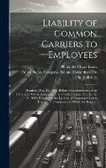 Cover: Liability of Common Carriers to Employees - Legare Street Press