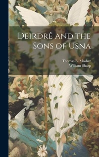 Enlarge image Cover: Deirdre and the Sons of Usna - Legare Street Press