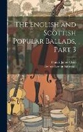 Cover: The English and Scottish Popular Ballads, Part 3 - Legare Street Press