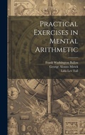 Cover: Practical Exercises in Mental Arithmetic - Legare Street Press