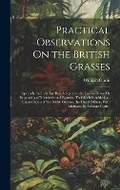 Cover: Practical Observations On the British Grasses - Legare Street Press