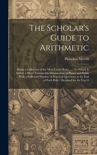 Abbildung von: The Scholar's Guide to Arithmetic - Legare Street Press